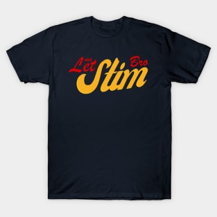 JUST LET ME STIM BRO T-Shirt